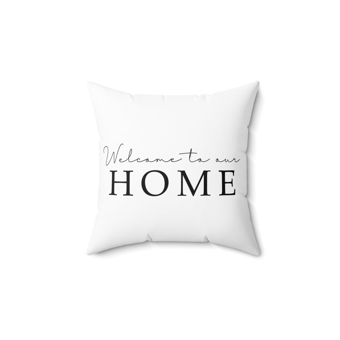 Welcome To Our Home Spun Polyester Square Pillow