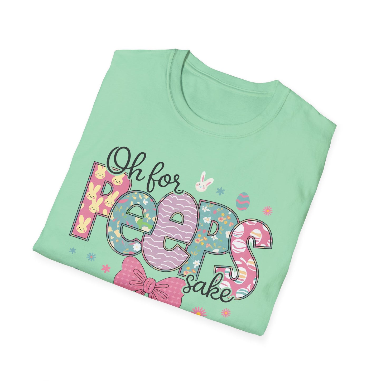 Oh For Peeps Sake Softstyle T-Shirt