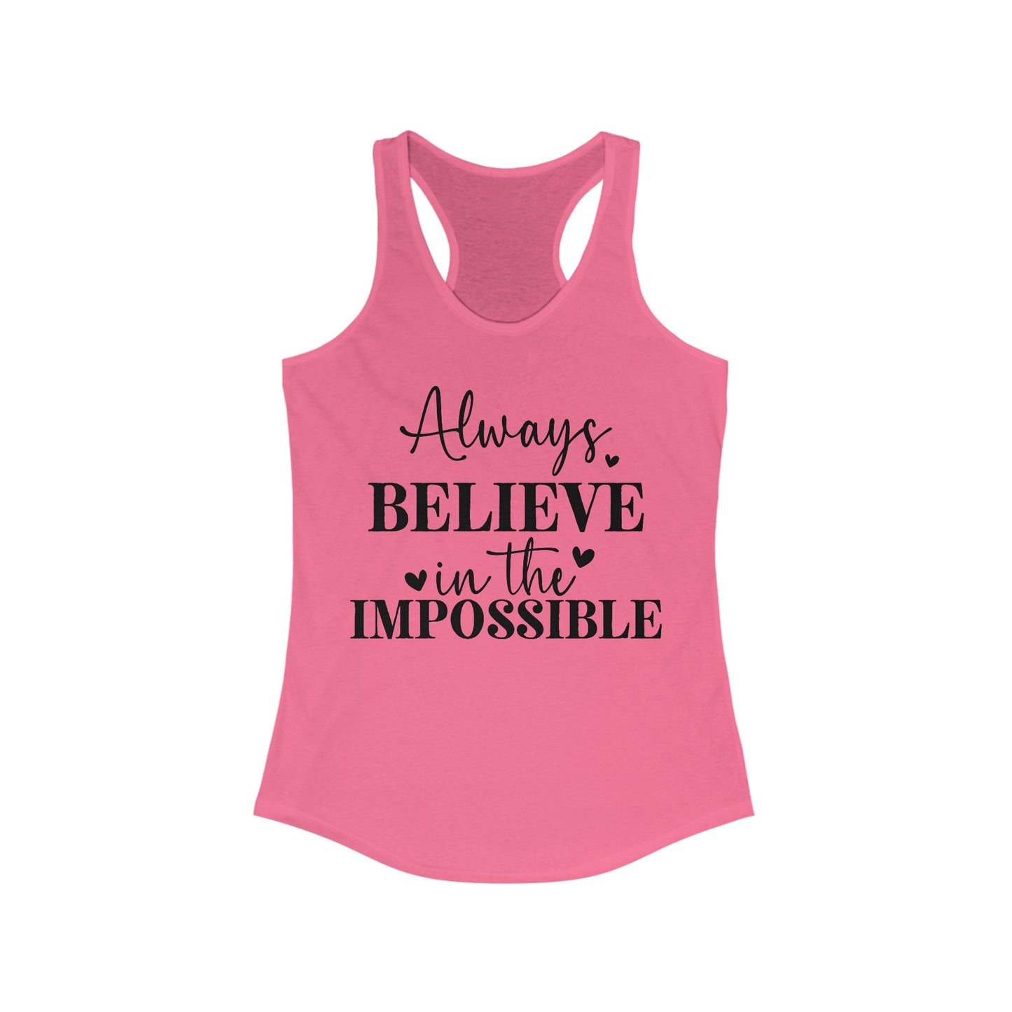Always Believe In The Impossible Women's Ideal Racerback Tank