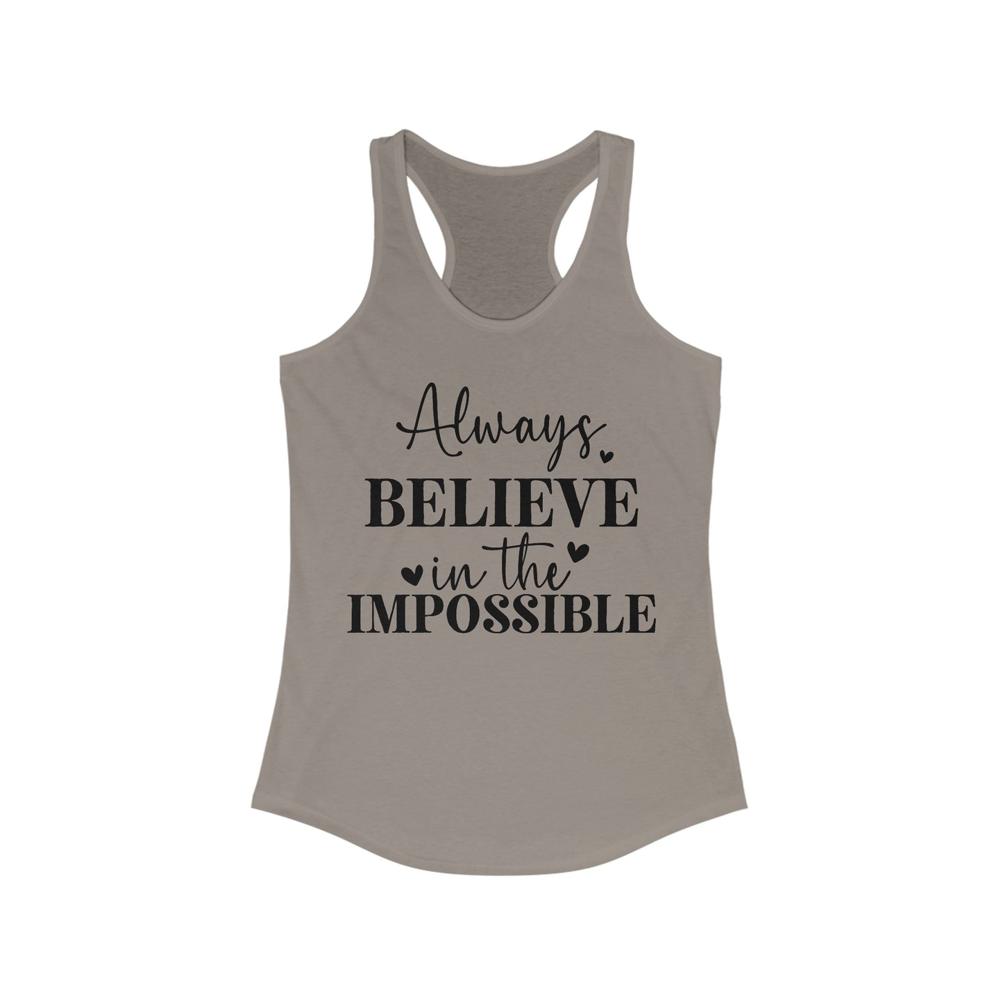 Always Believe In The Impossible Women's Ideal Racerback Tank