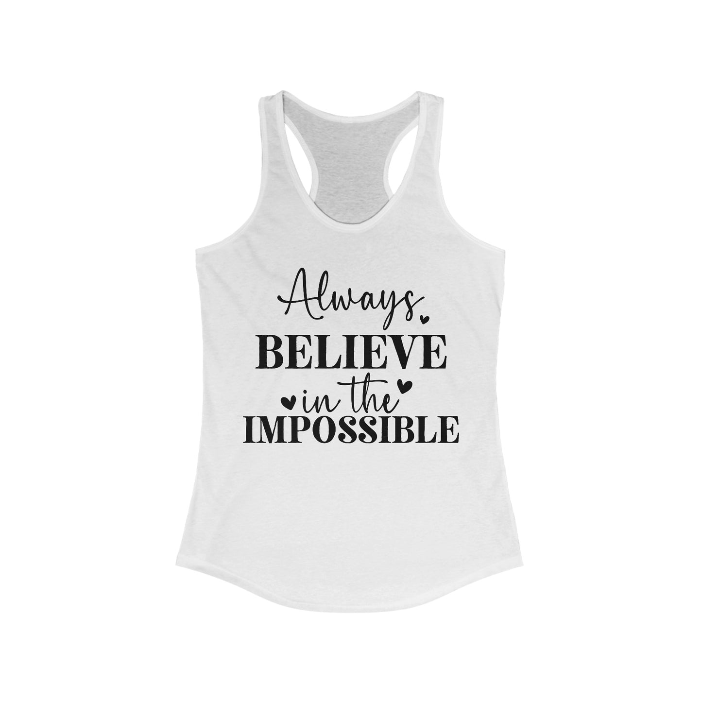 Always Believe In The Impossible Women's Ideal Racerback Tank