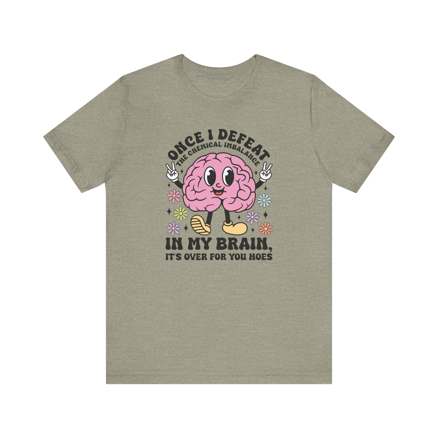 Once I Defeat The Chemical Imbalance Jersey Short Sleeve Tee