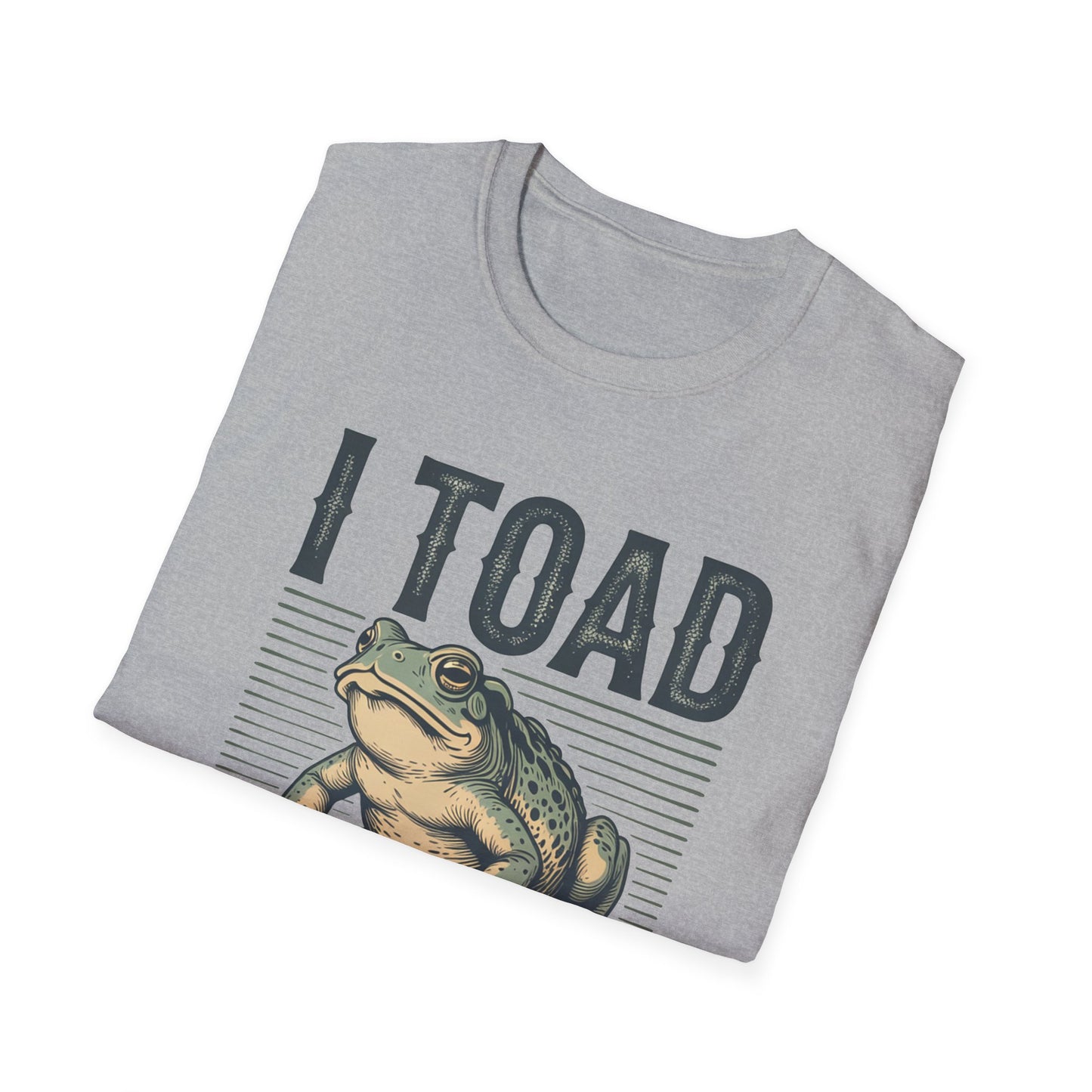 I Told You So Softstyle T-Shirt