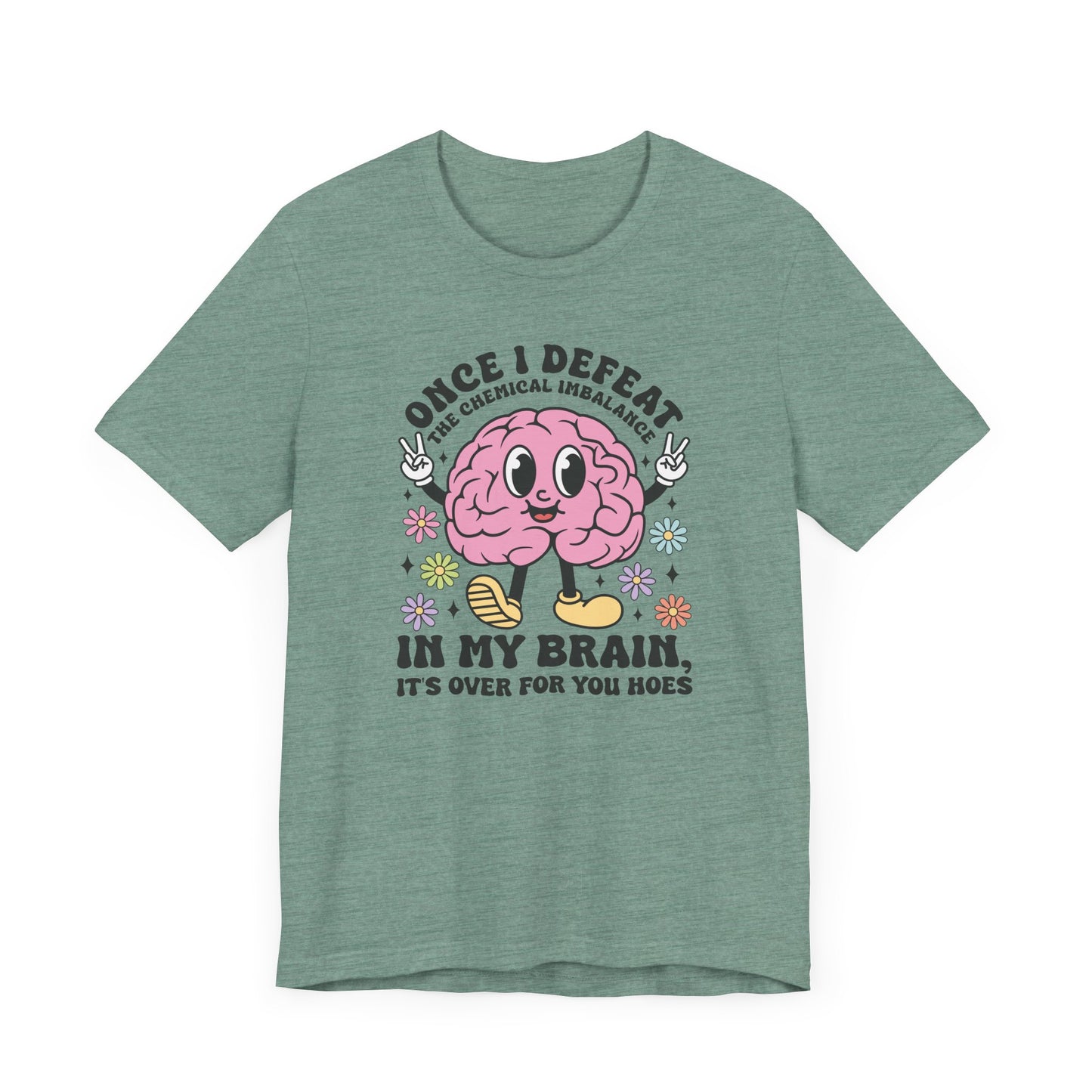Once I Defeat The Chemical Imbalance Jersey Short Sleeve Tee