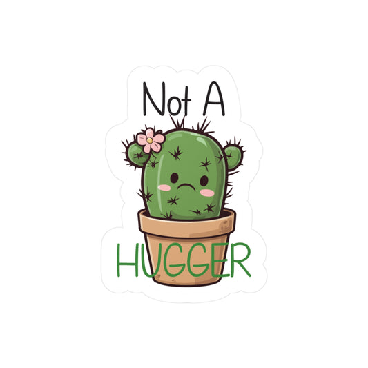 Not A Hugger Kiss-Cut Vinyl Decals