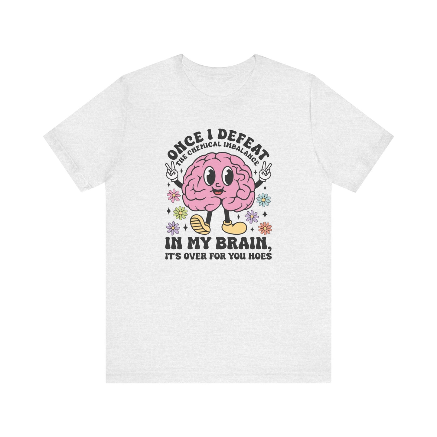 Once I Defeat The Chemical Imbalance Jersey Short Sleeve Tee