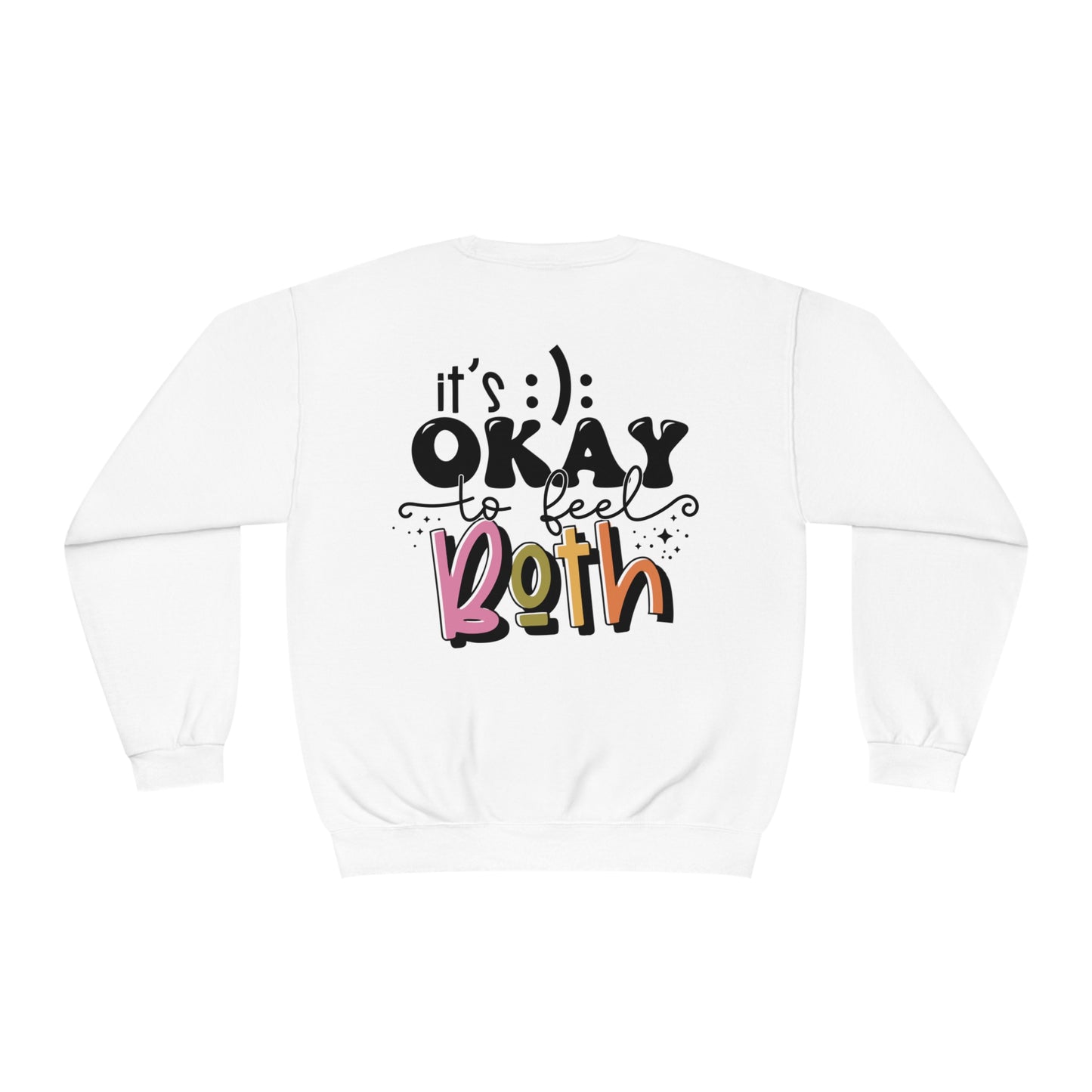 It’s Okay to Feel Both NuBlend® Crewneck Sweatshirt