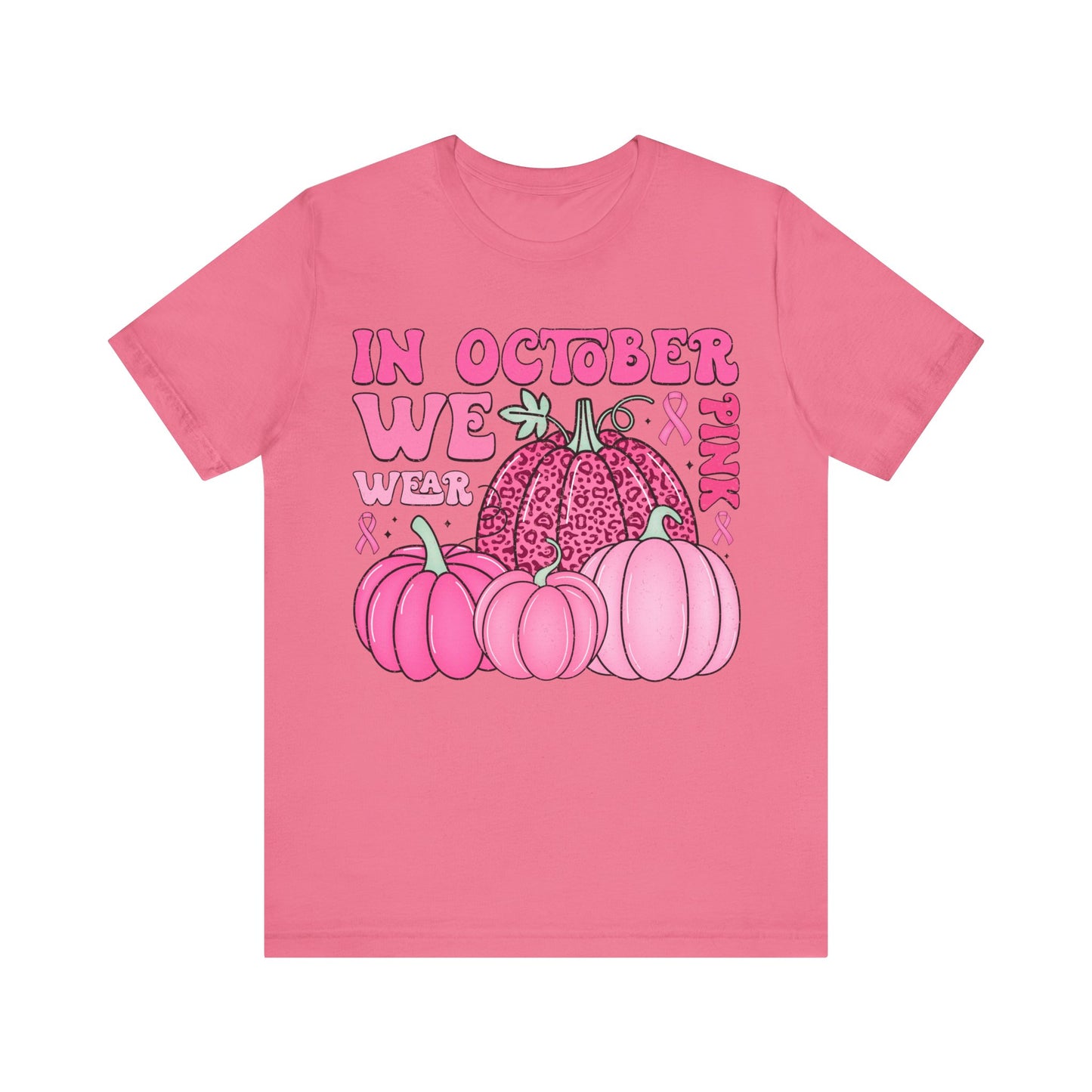 In October We Wear Pink Jersey Short Sleeve Tee