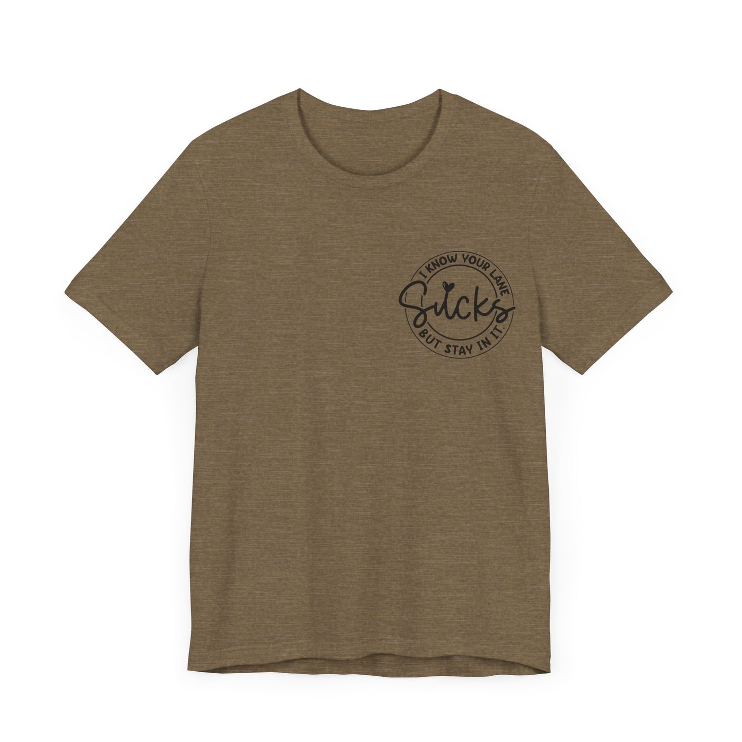 I Know Your Lane Sucks  Jersey Short Sleeve Tee