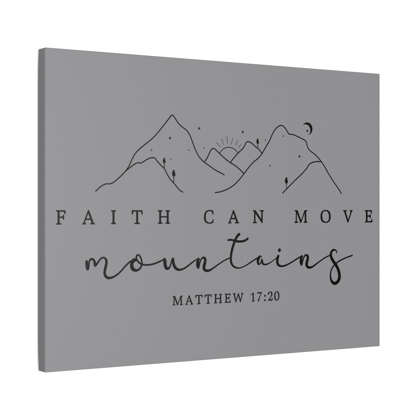 Faith Can Move Mountains Satin Canvas, Stretched