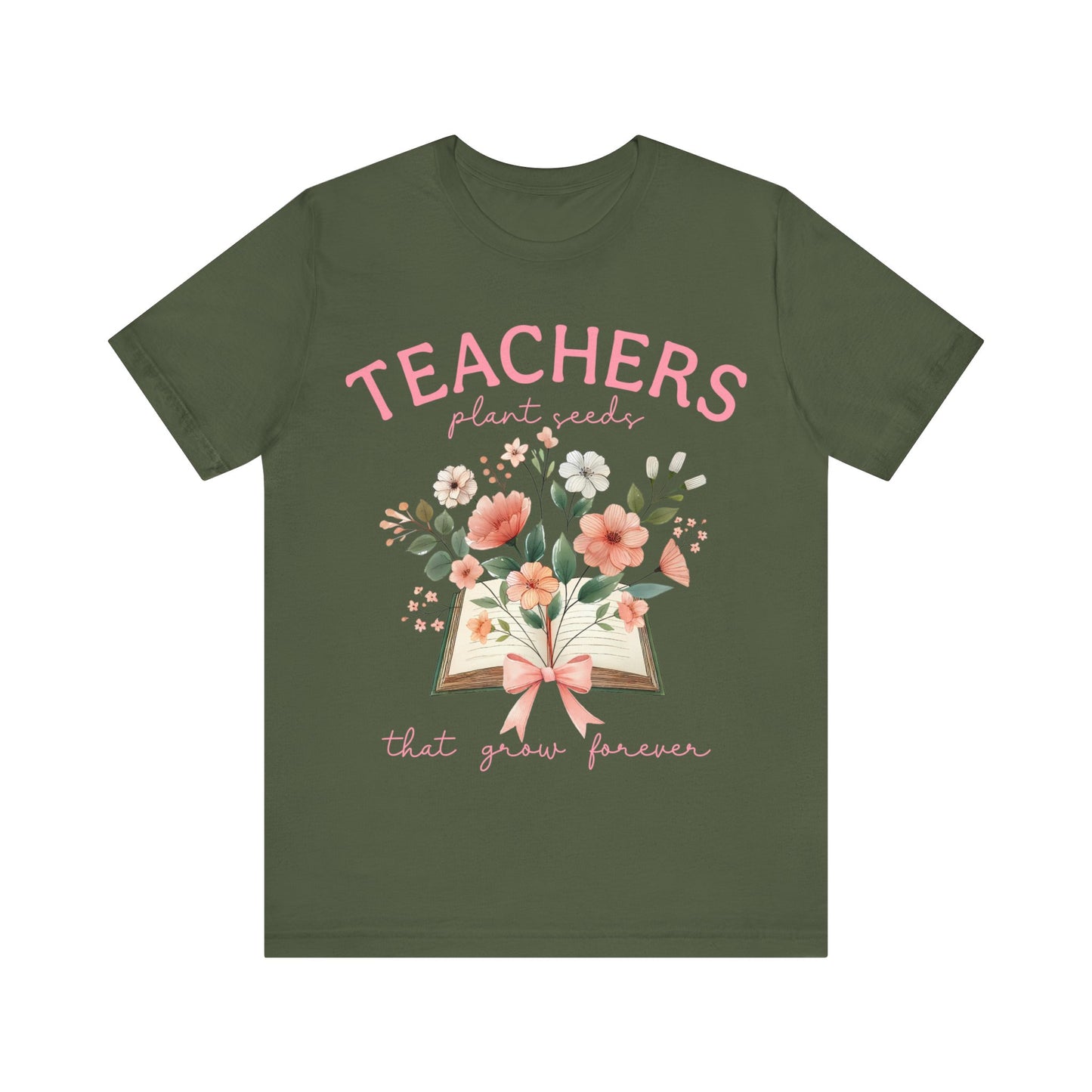 Teachers  Plant Seeds That Grow Forever Jersey Short Sleeve Tee