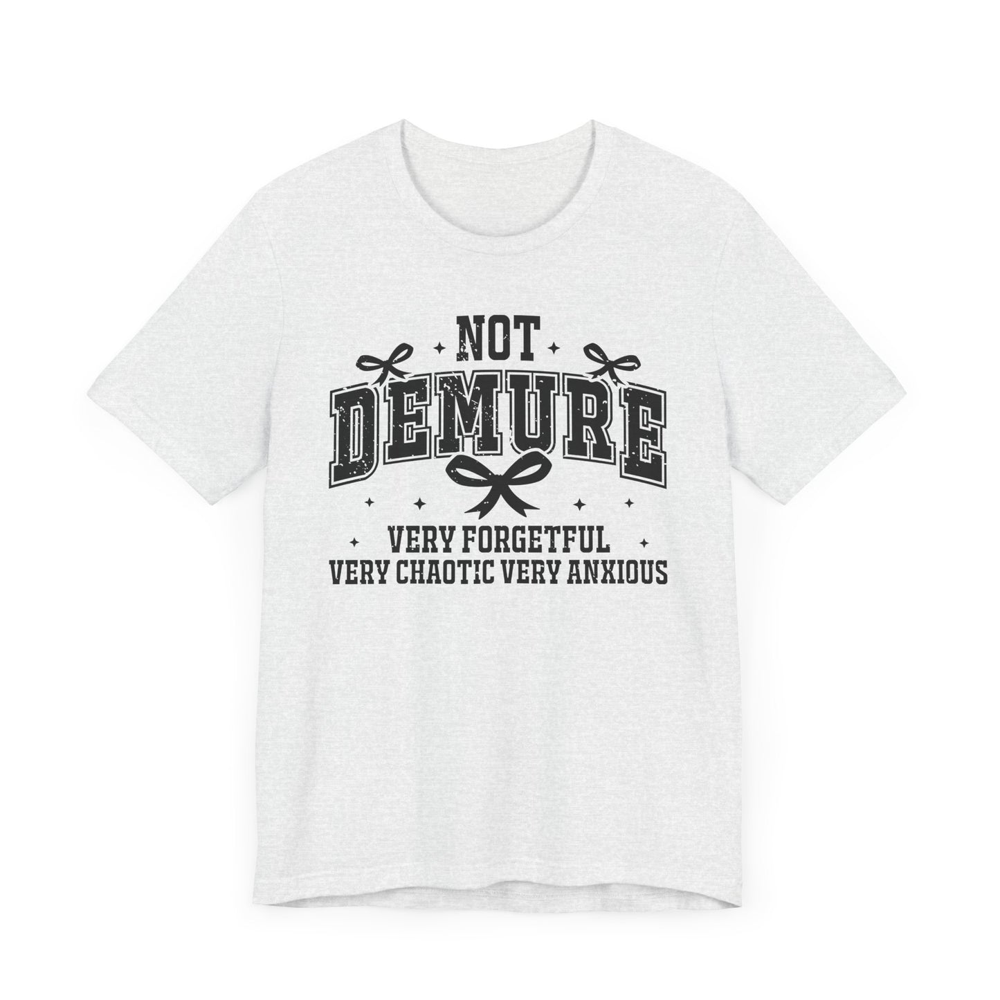 Not Demure Jersey Short Sleeve Tee