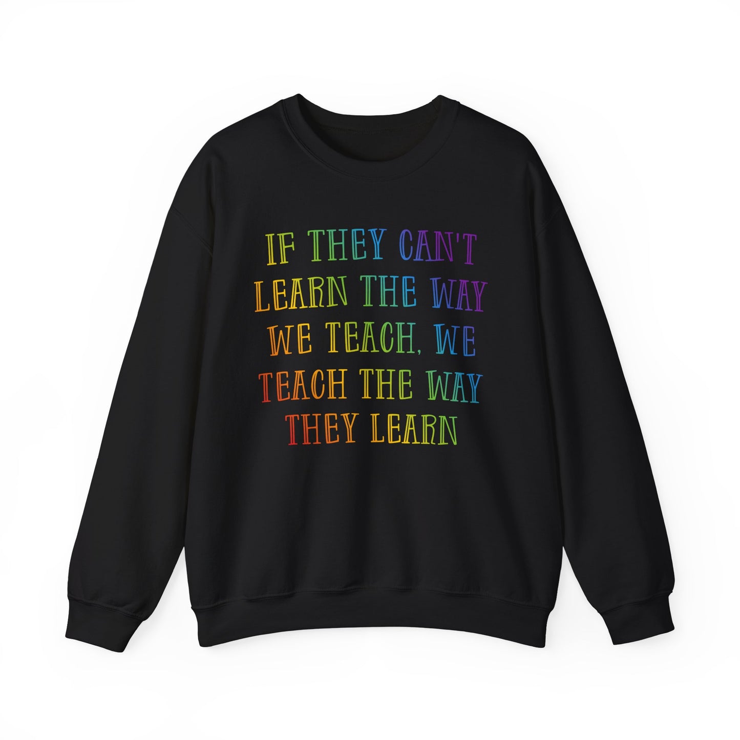 We Teach The Way They Learn Heavy Blend™ Crewneck Sweatshirt