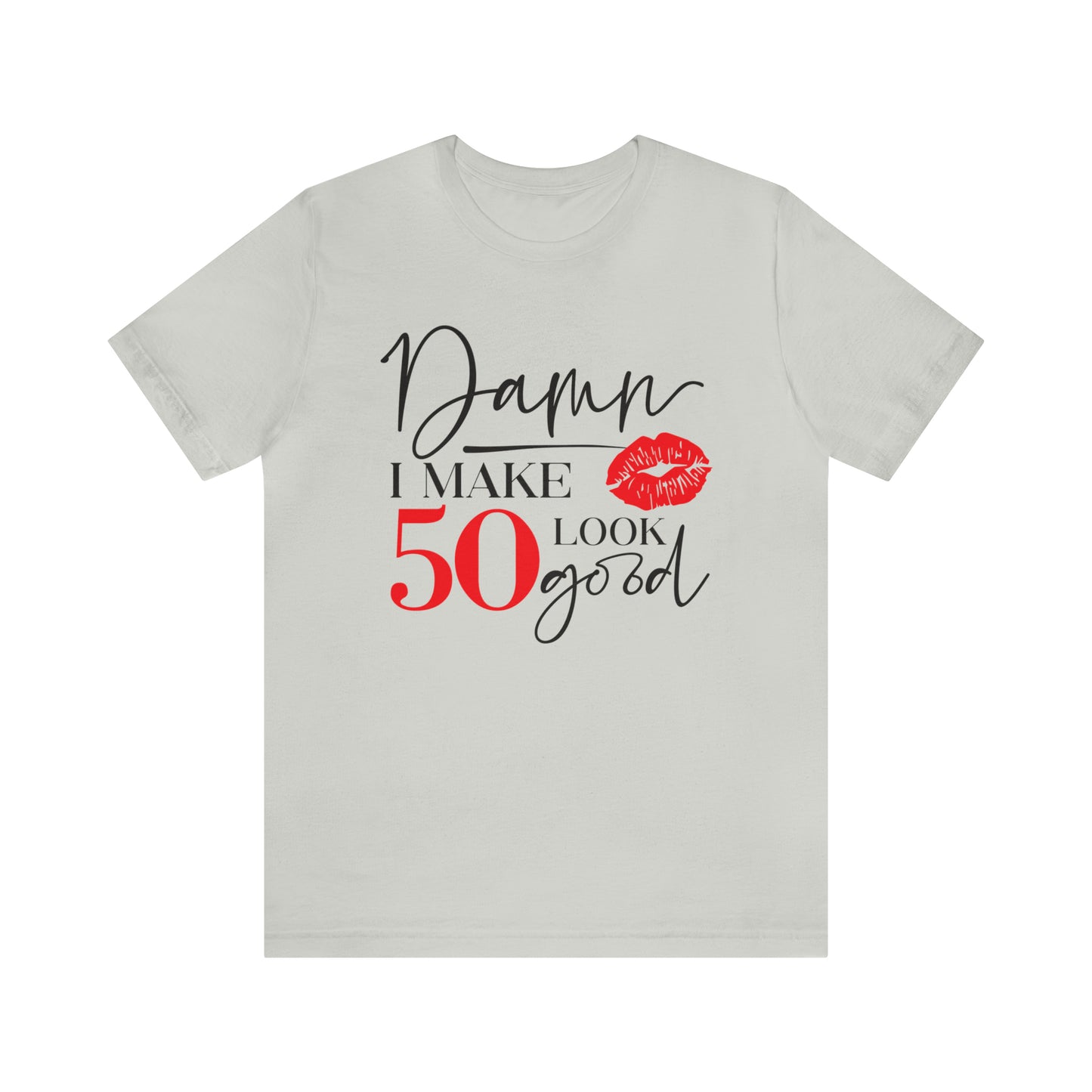 Damn I Make 50 Look Good