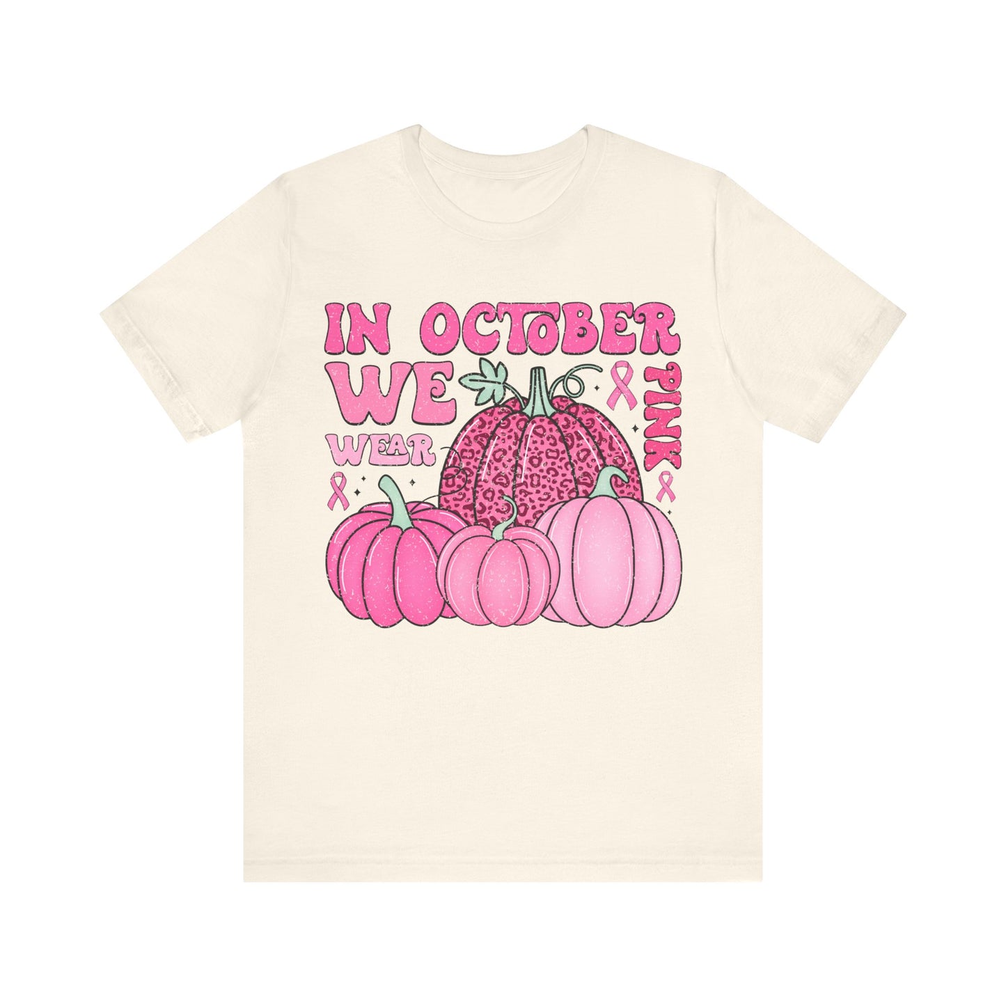 In October We Wear Pink Jersey Short Sleeve Tee