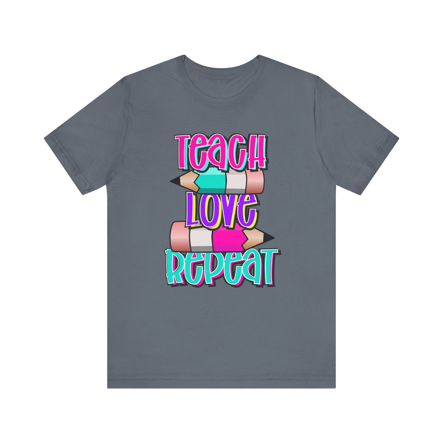 Teach Love Repeat Jersey Short Sleeve Tee