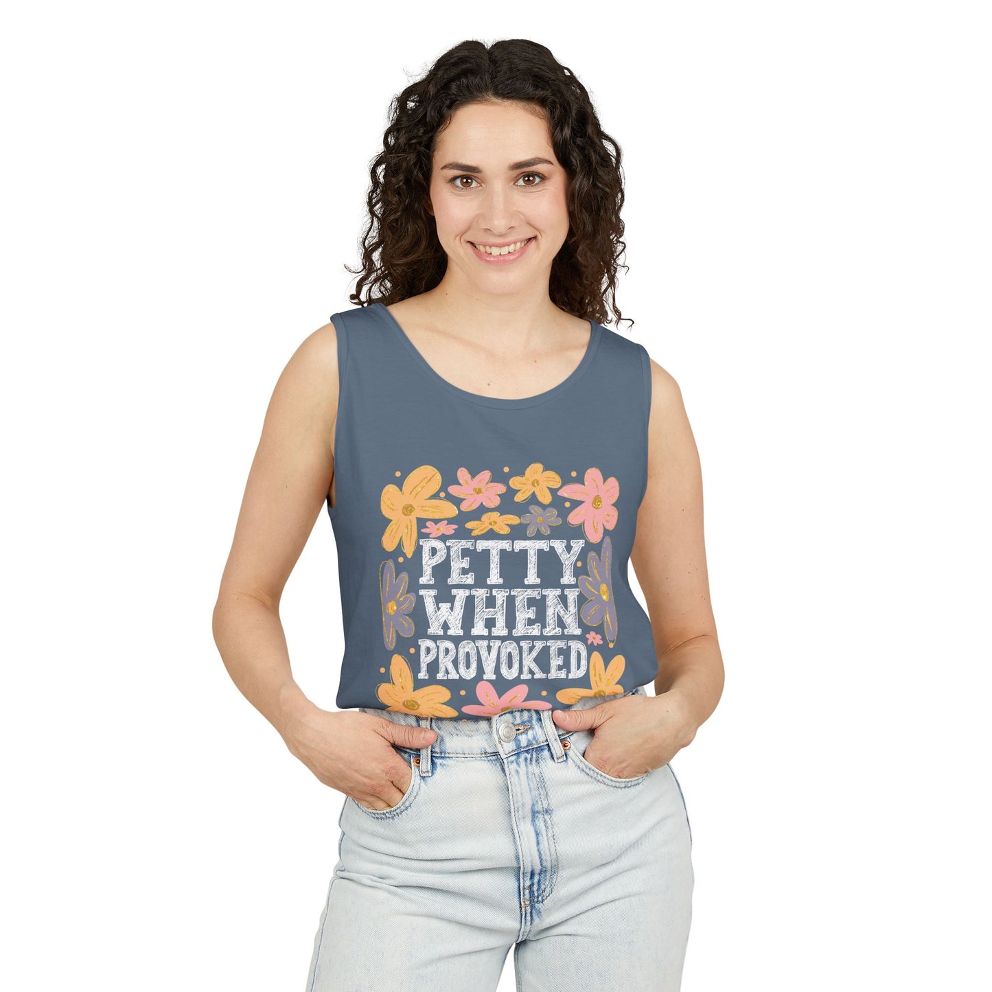 Petty When Provoked  Garment-Dyed Tank Top