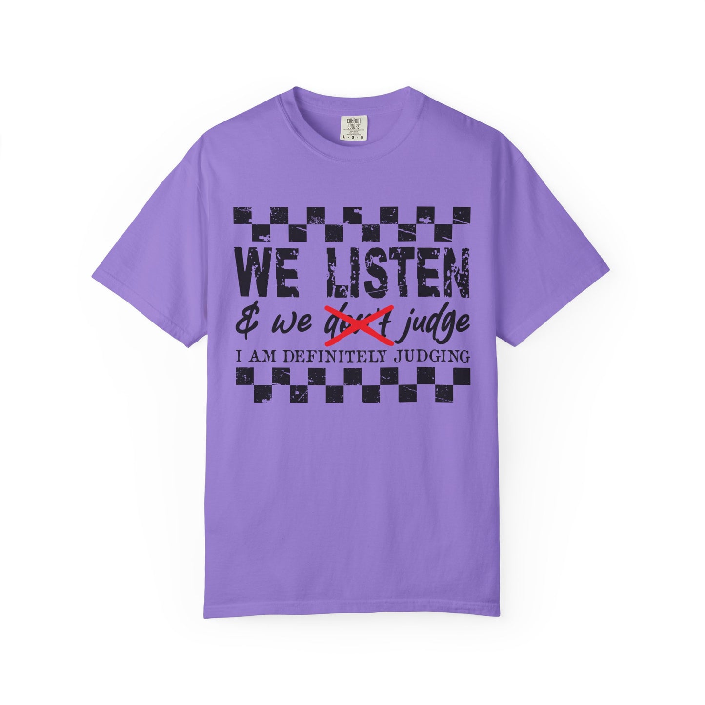 We Listen Garment-Dyed T-shirt