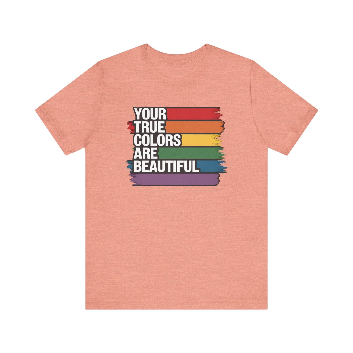 Your True Colors Are Beautiful Jersey Short Sleeve Tee