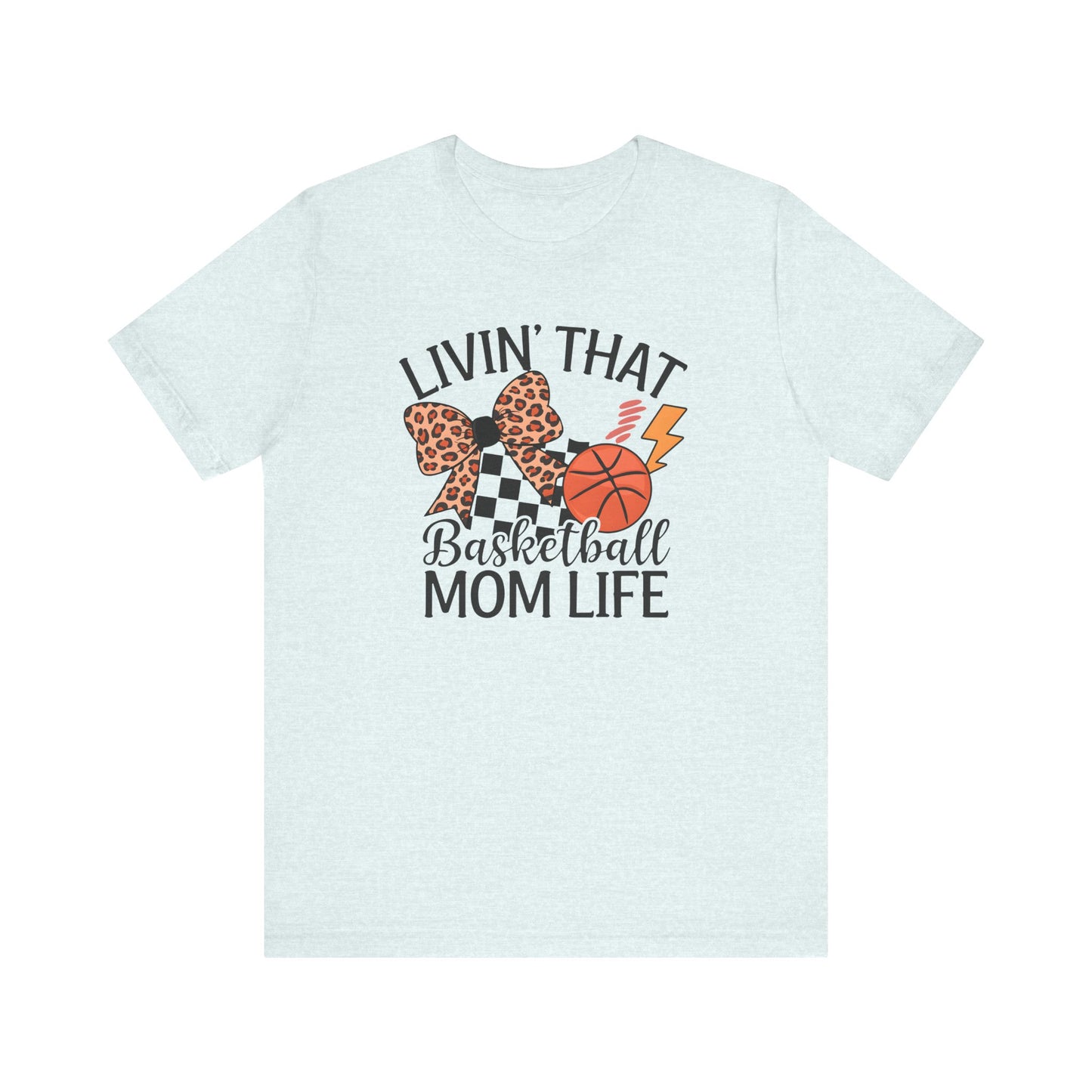 Livin That Basketball Mom Life Jersey Short Sleeve Tee