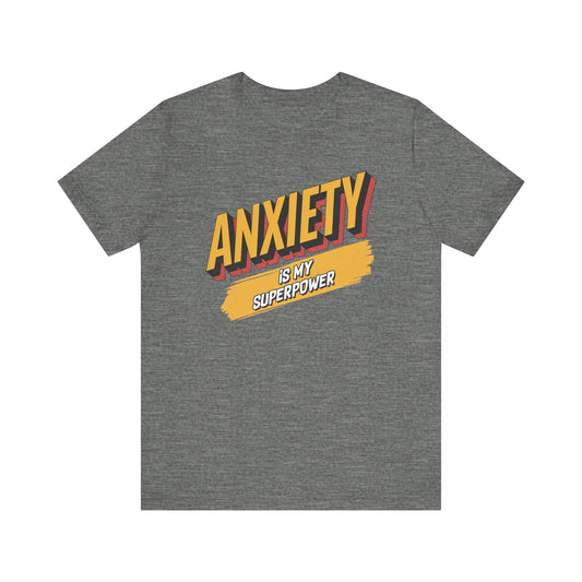 Anxiety Is my Superpower Jersey Short Sleeve Tee