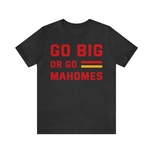 GO Big Or Go Mahomes Jersey Short Sleeve Tee