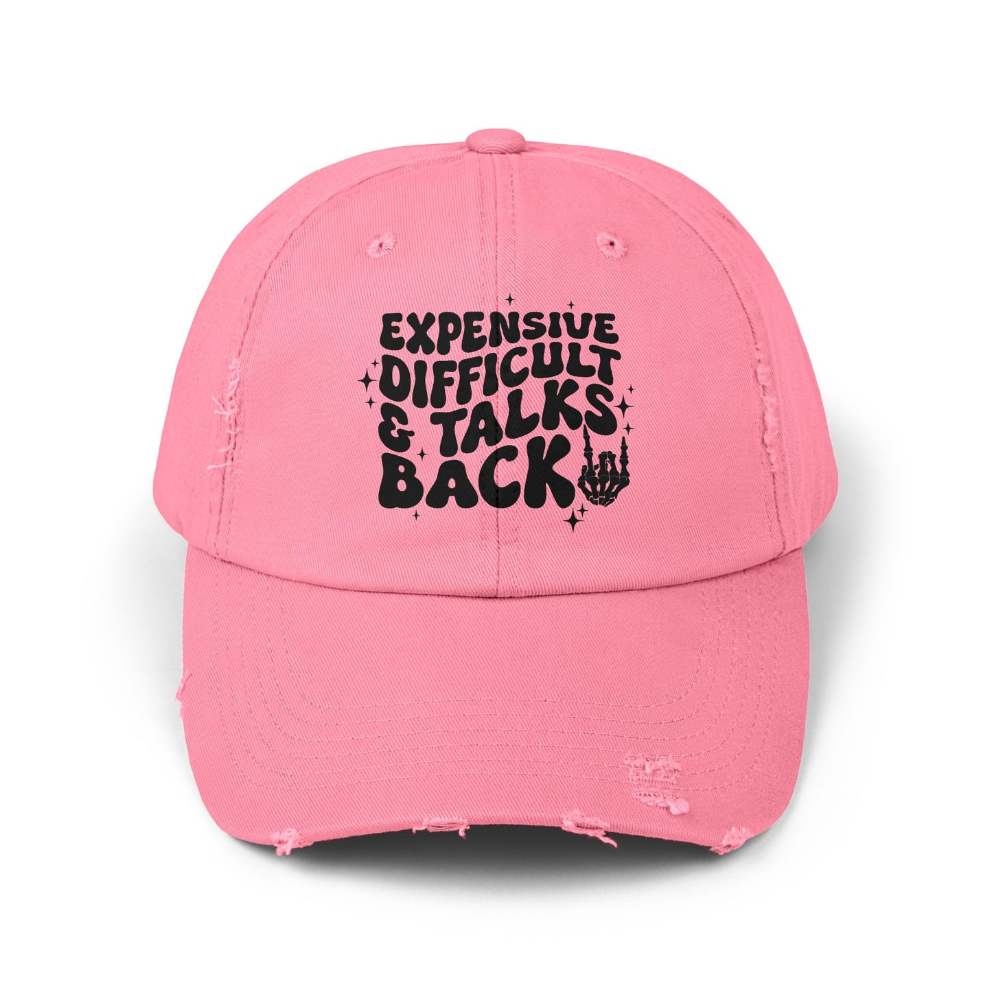 Expensive Difficult & Talks Back Distressed Cap