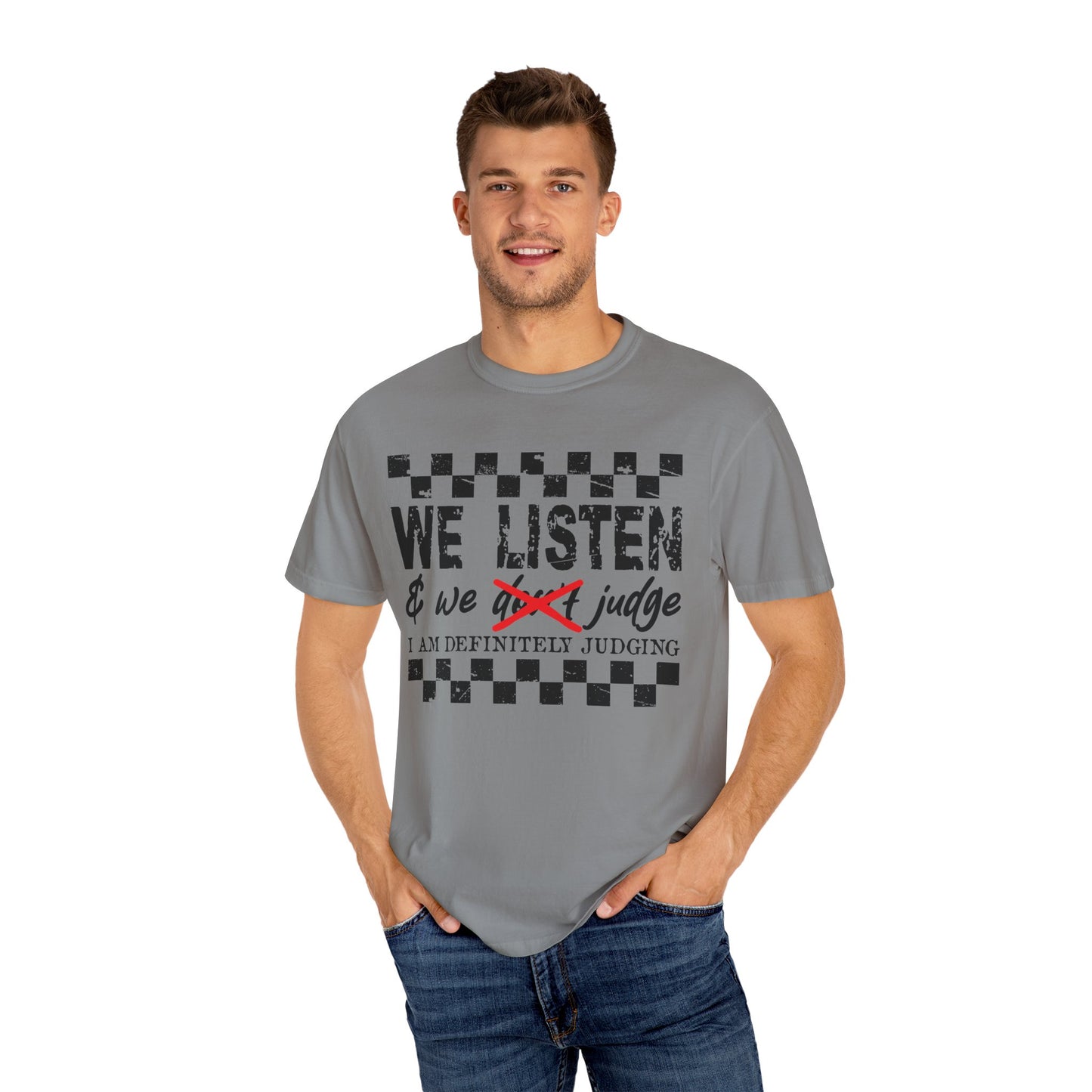 We Listen Garment-Dyed T-shirt