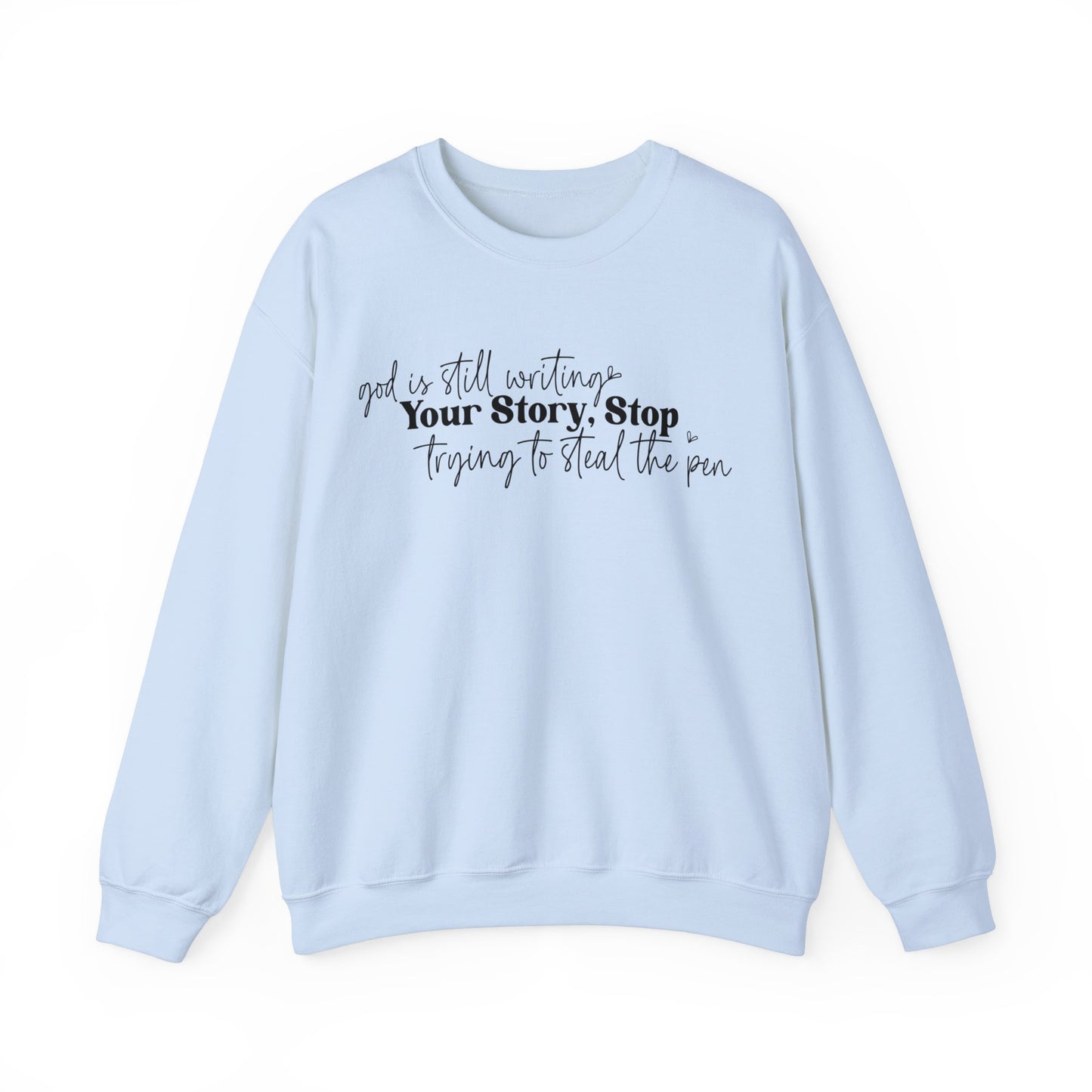 Stop Trying To Steal The Pen Heavy Blend™ Crewneck Sweatshirt