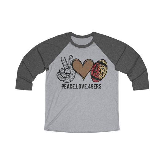 Peace Love 49ers Tri-Blend 3\4 Raglan Tee