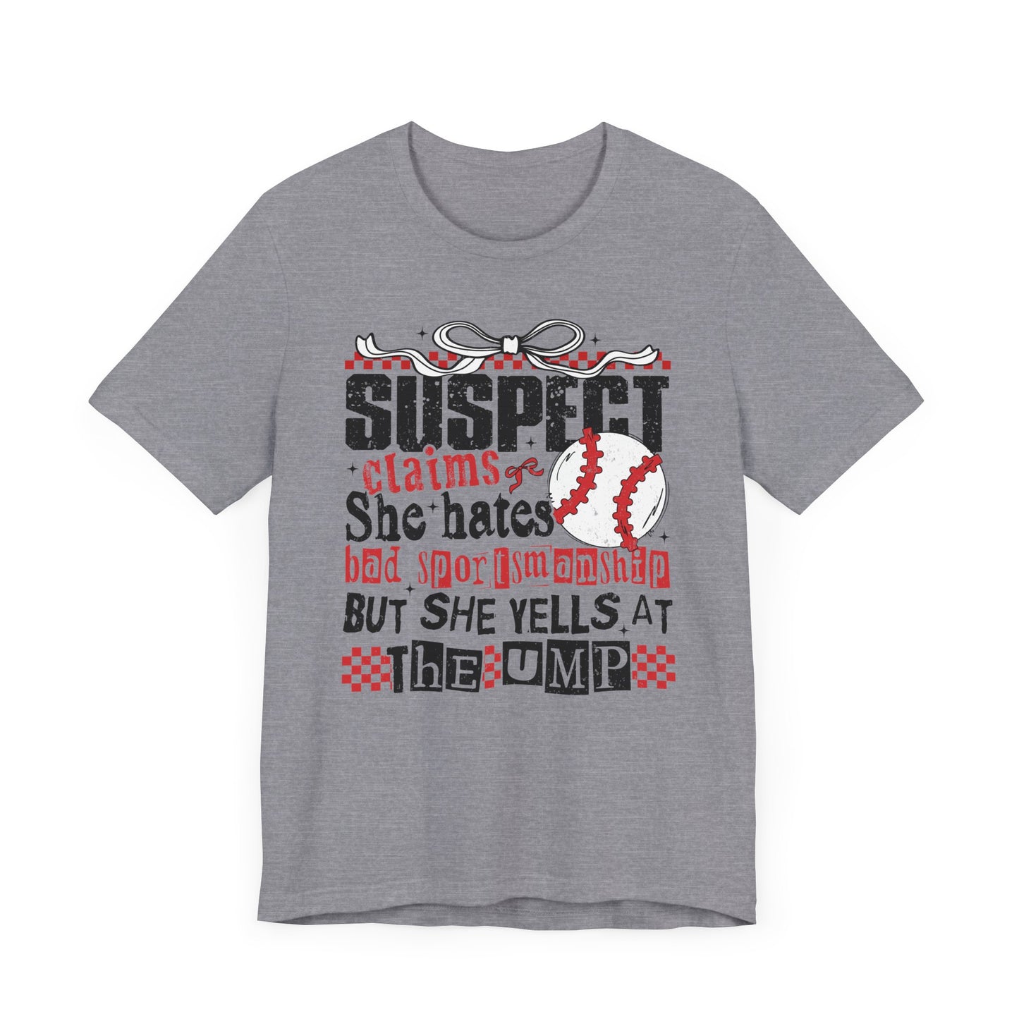 Suspect Claims She Hates Bad Sportsmanships Jersey Short Sleeve Tee