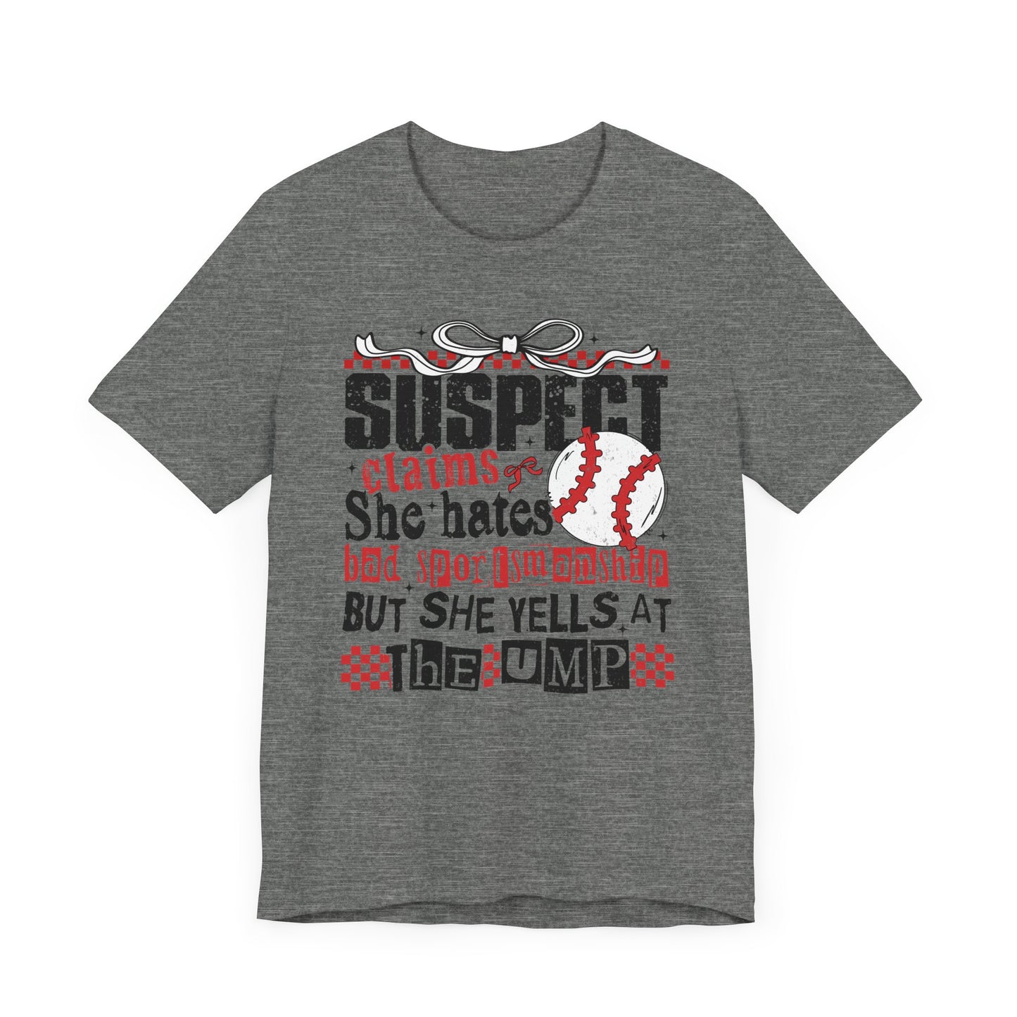 Suspect Claims She Hates Bad Sportsmanships Jersey Short Sleeve Tee