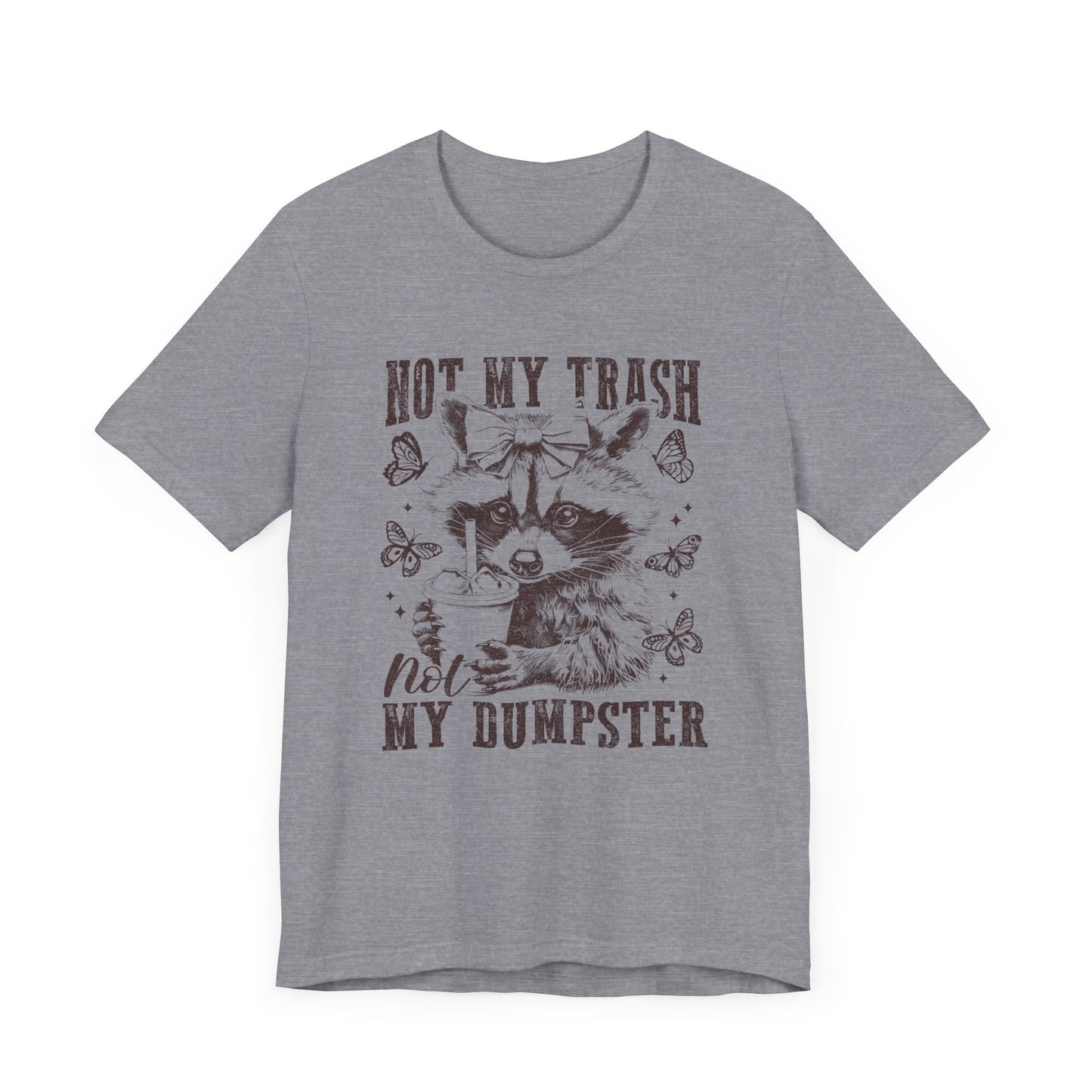 Not My Trash Not My Dumpster Jersey Short Sleeve Tee