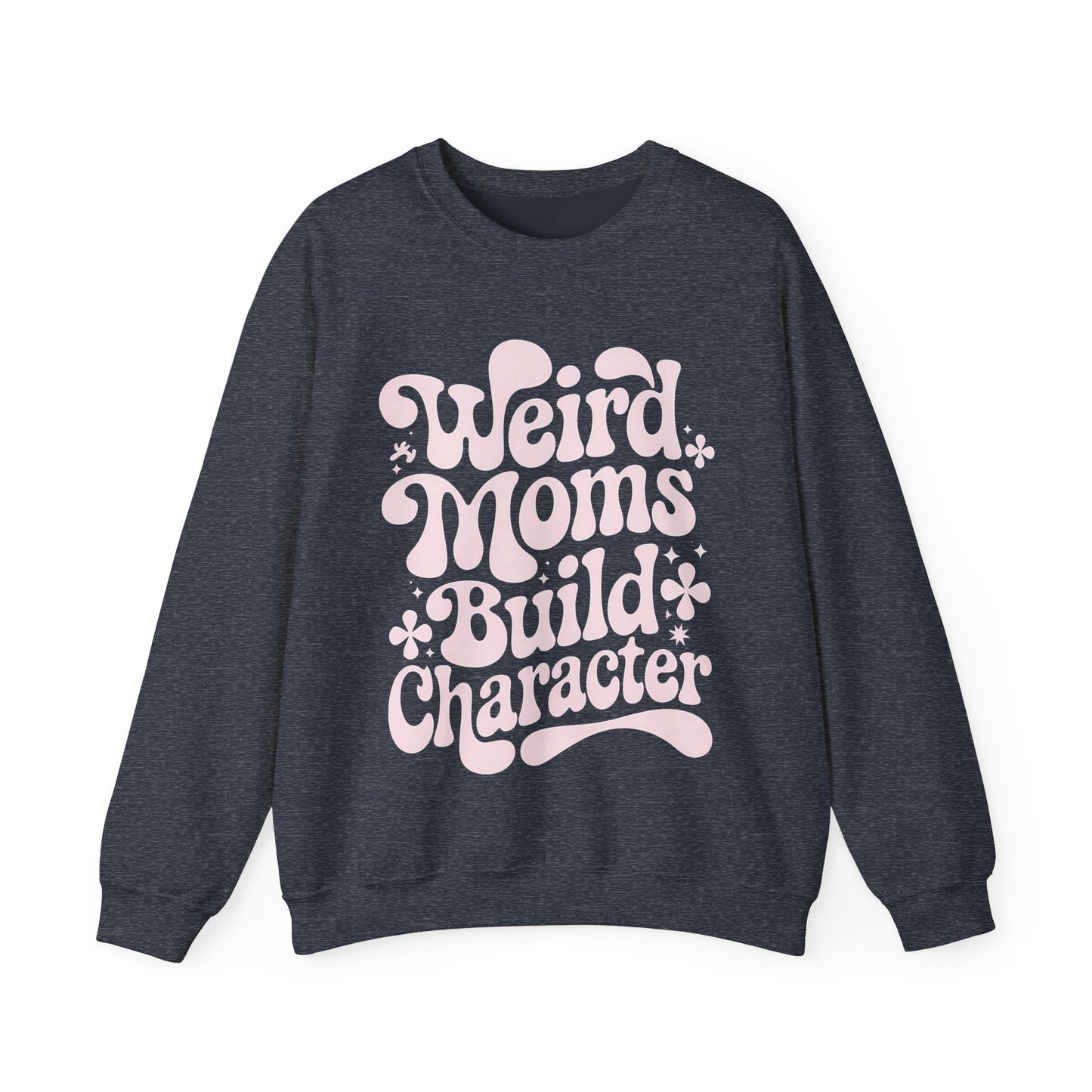 Weird Moms Build Character Heavy Blend™ Crewneck Sweatshirt