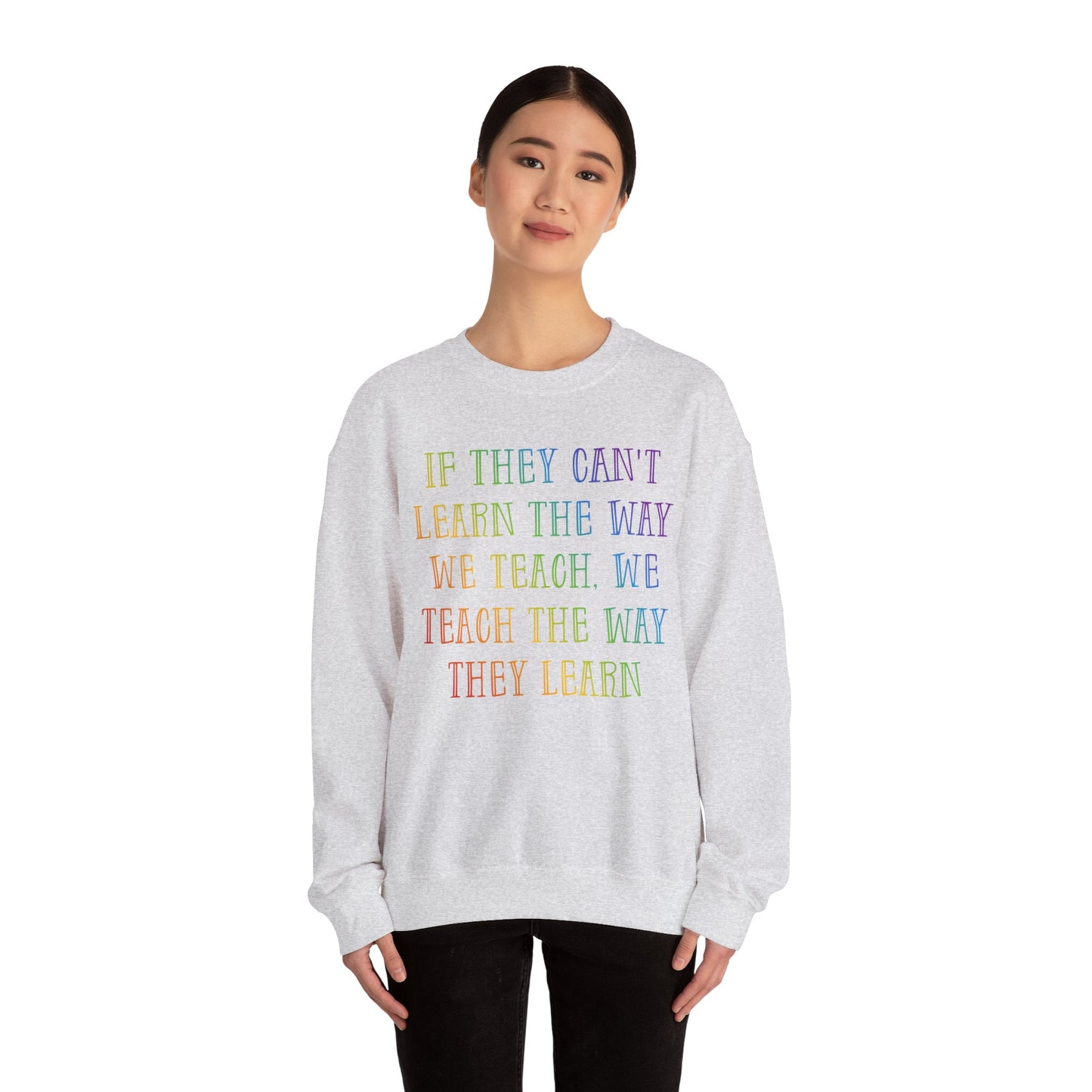 We Teach The Way They Learn Heavy Blend™ Crewneck Sweatshirt
