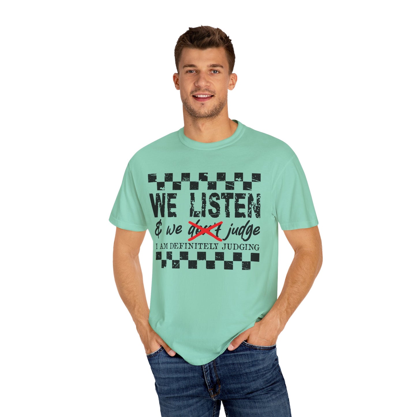 We Listen Garment-Dyed T-shirt