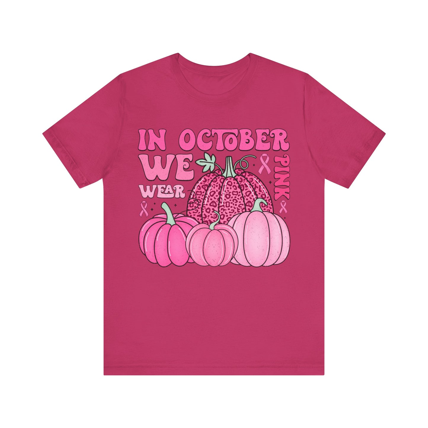 In October We Wear Pink Jersey Short Sleeve Tee