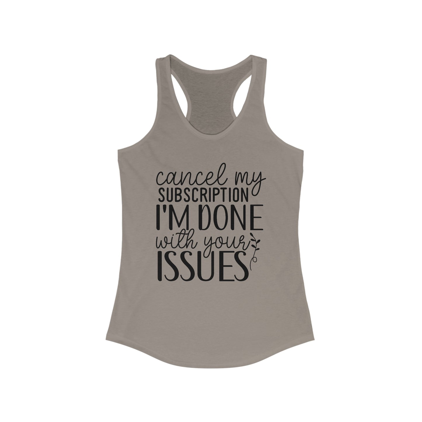 Cancel My Subscription Women's Ideal Racerback Tank