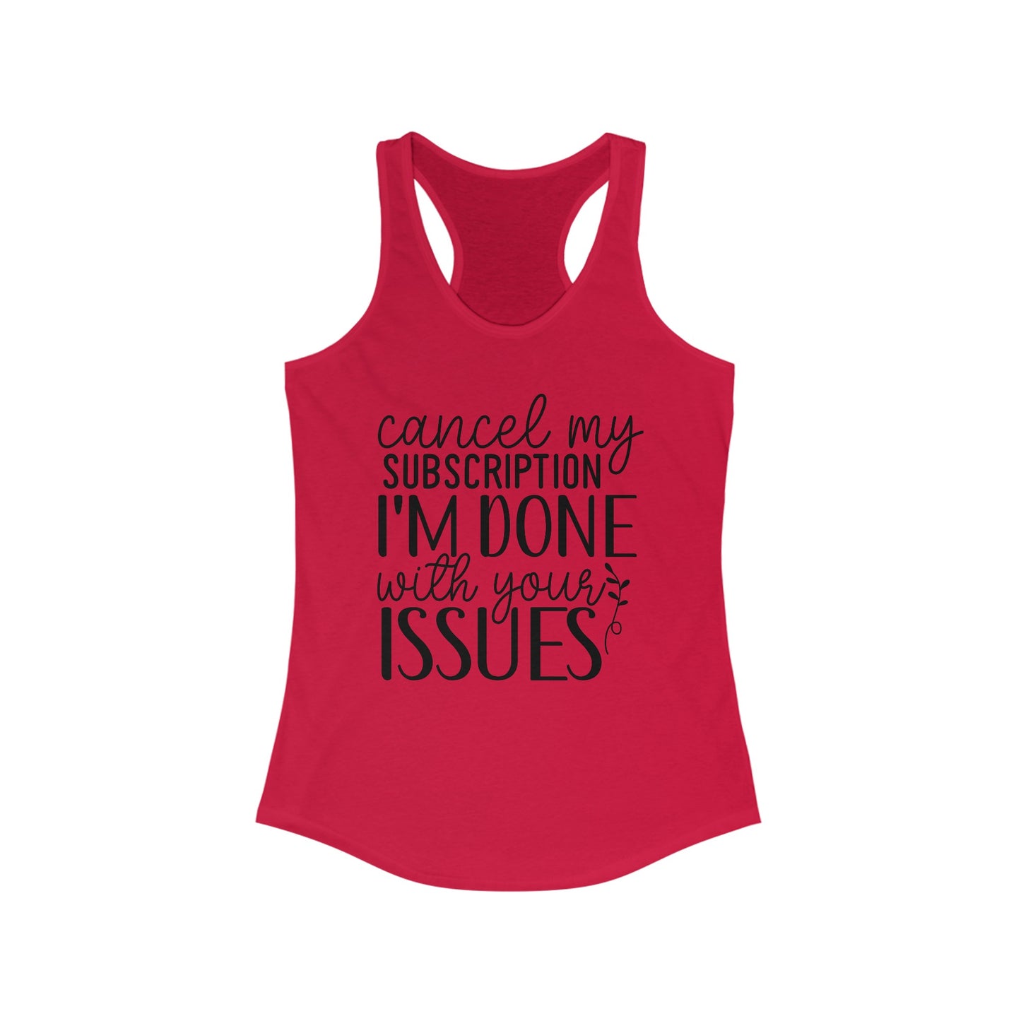 Cancel My Subscription Women's Ideal Racerback Tank