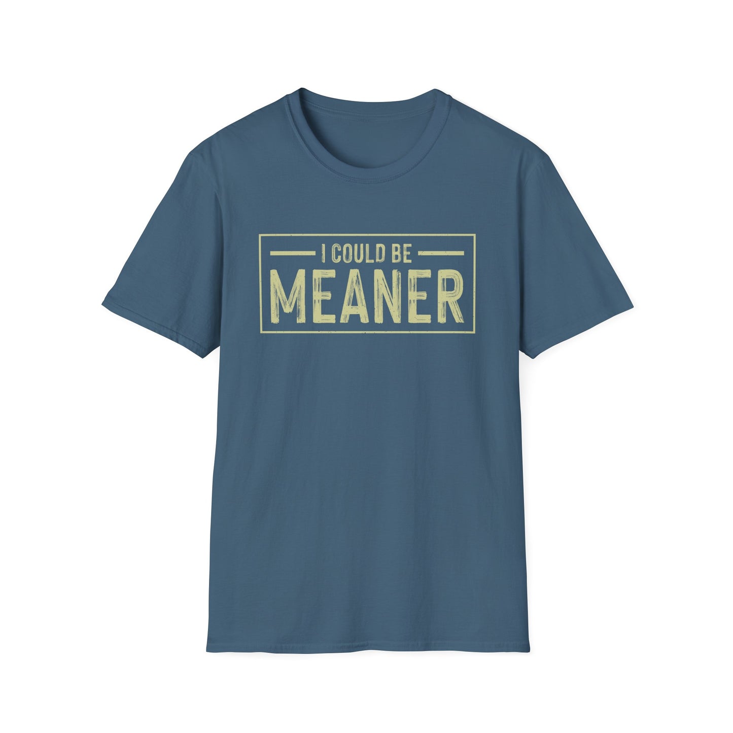 I Could Be Meaner Softstyle T-Shirt