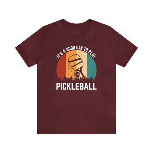 It’s A Good Day To Play Pickleball Jersey Short Sleeve Tee