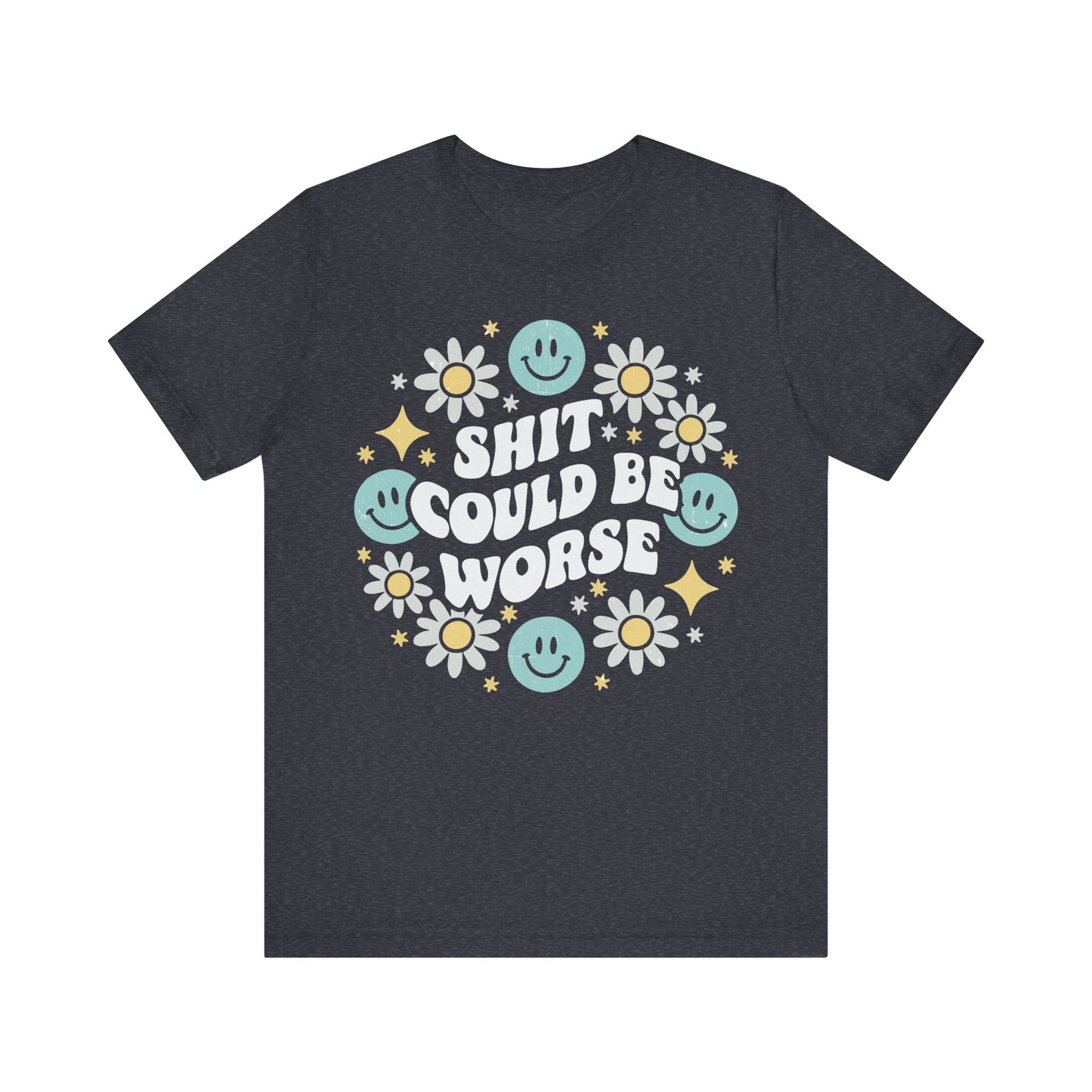 Shit Could Be Worse Jersey Short Sleeve Tee