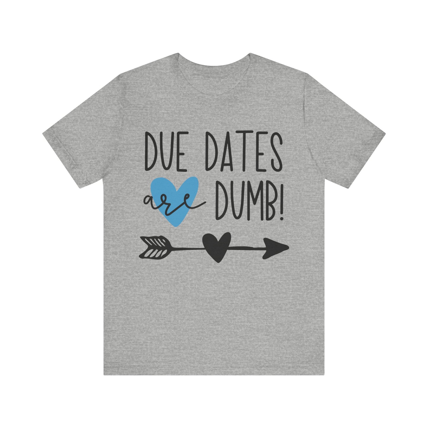 Due Dates Are Dumb Jersey Short Sleeve Tee