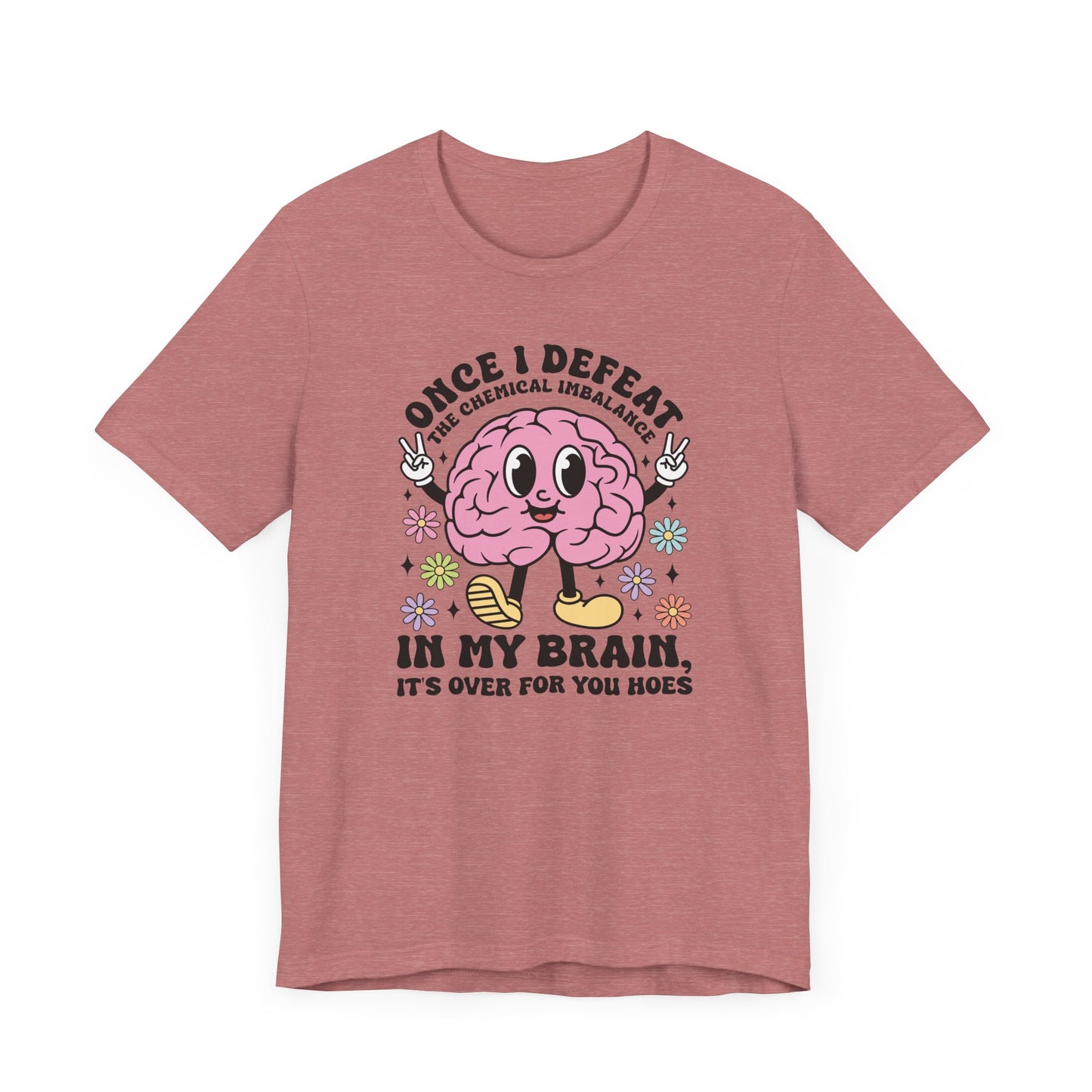 Once I Defeat The Chemical Imbalance Jersey Short Sleeve Tee