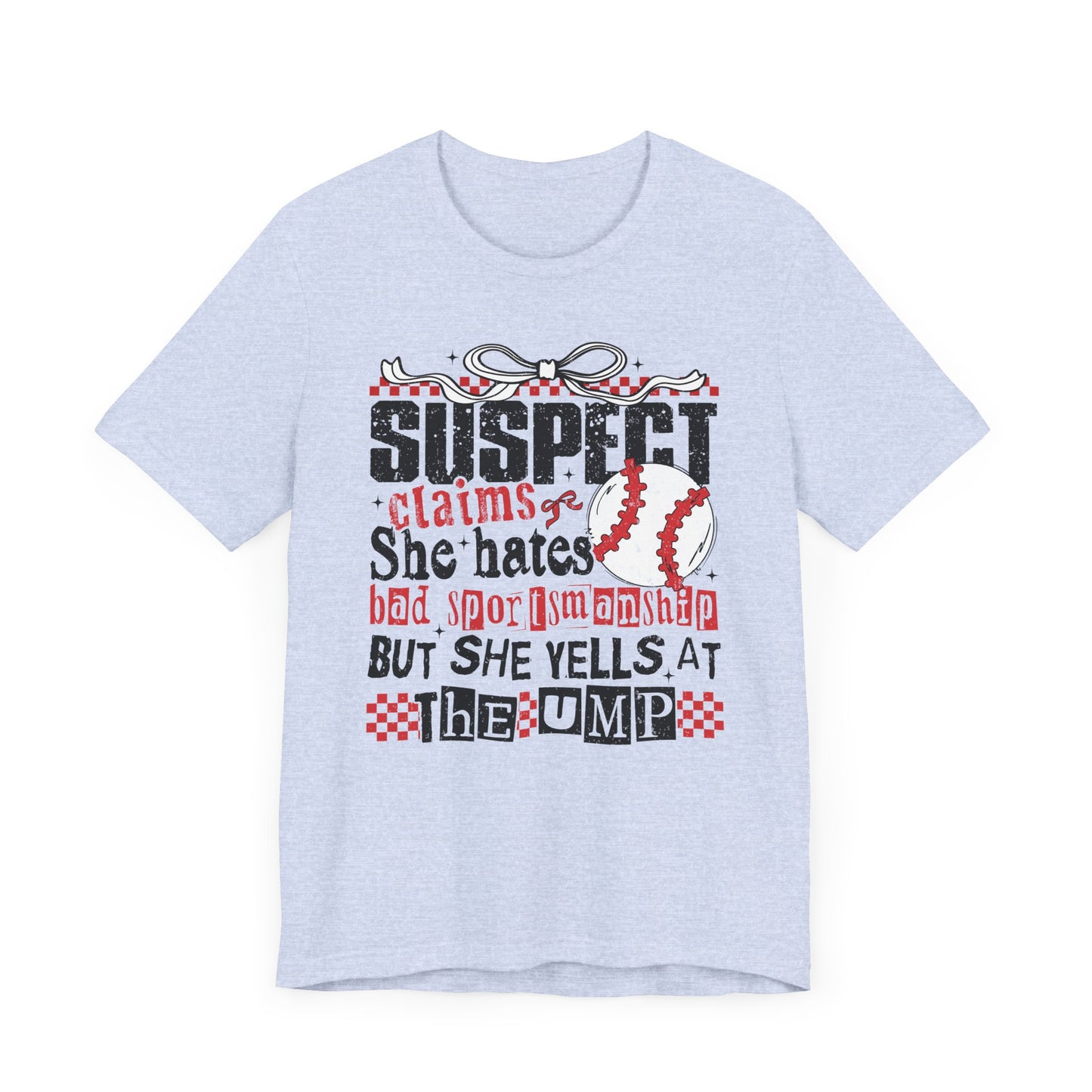 Suspect Claims She Hates Bad Sportsmanships Jersey Short Sleeve Tee