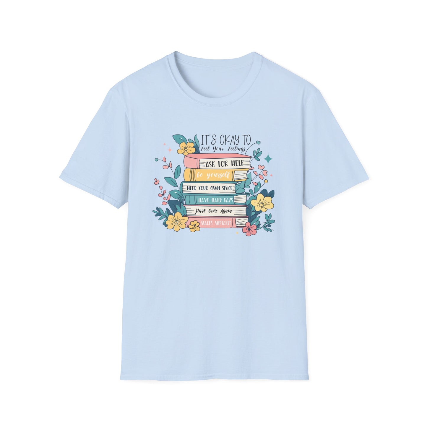 It’s Okay To Feel Your Feelings Softstyle T-Shirt