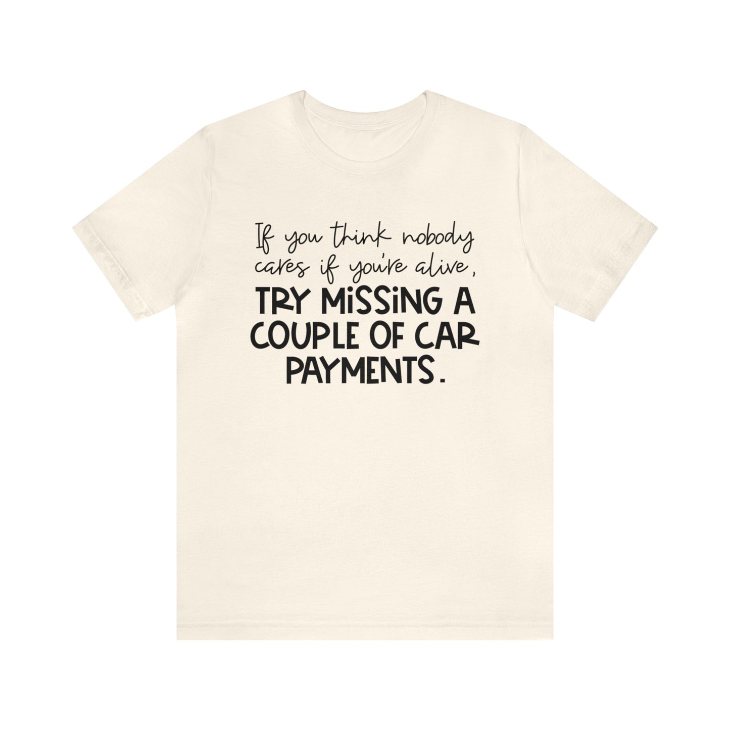 Try Missing A Couple Car Payments Jersey Short Sleeve Tee