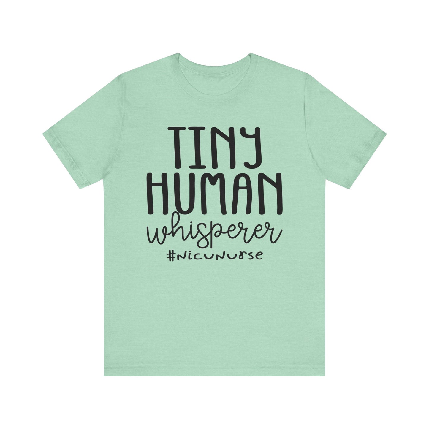 Tiny Human Whisperer #NICUNurse Jersey Short Sleeve Tee