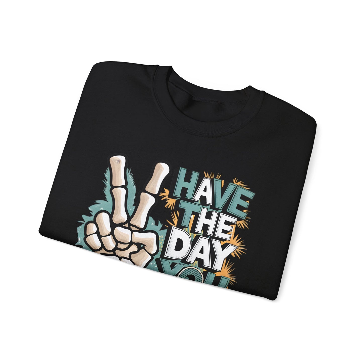 Have The Day You Deserve Heavy Blend™ Crewneck Sweatshirt