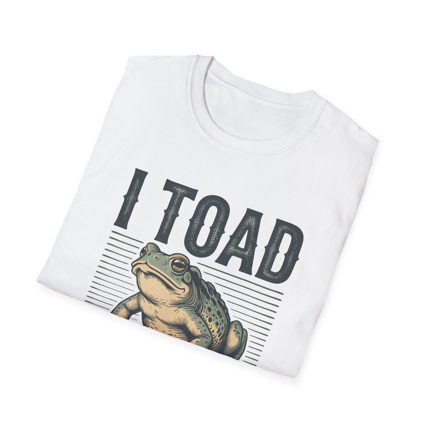 I Told You So Softstyle T-Shirt